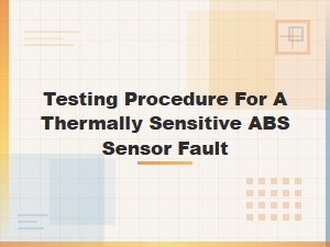 A Thermal Testing Method for Faulty Abs Sensors