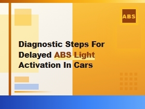 Diagnostic Steps for Delayed Abs Light Activation