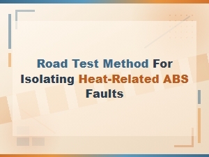 Road Test Method for Isolating Heat-Related Abs Faults